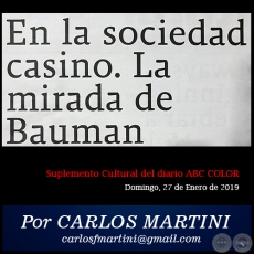 EN LA SOCIEDAD CASINO. LA MIRADA DE BAUMAN - Por CARLOS MARTINI - Domingo, 27 de Enero de 2019
